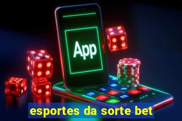 esportes da sorte bet